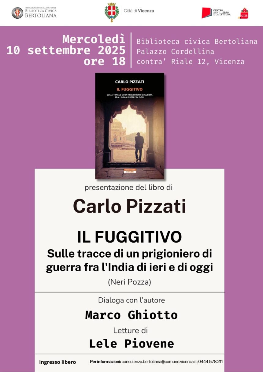 Bertoliana, il 10 settembre Carlo Pizzati presenta il suo libro “Il fuggitivo. Sulle tracce di un prigioniero di guerra tra l’India di ieri e di oggi”